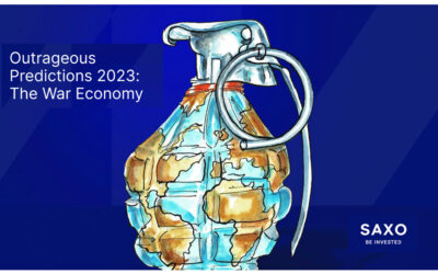OUTRAGEOUS PREDICTIONS 2023 – “THE WAR ECONOMY”